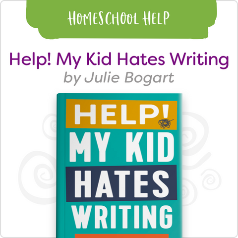 Help! My Kid Hates Writing